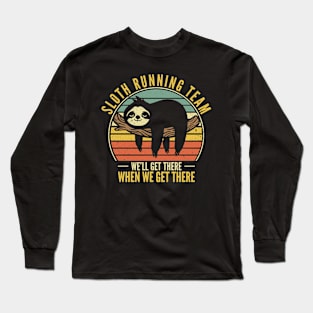 Sloth Running Team We Will Get There When We Get There Long Sleeve T-Shirt